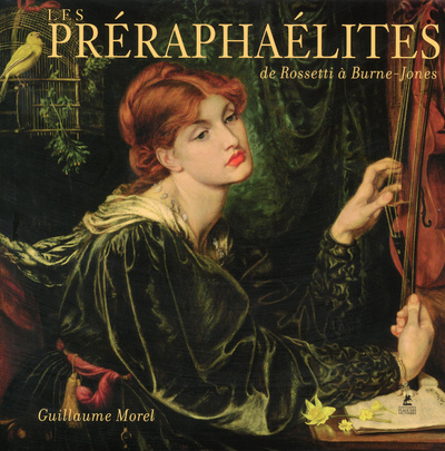 Kniha Les Préraphaélites de Rossetti à Burne-Jones Guillaume Morel