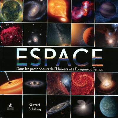Kniha Espace - Dans les profondeurs de l'Univers et à l'origine du Temps Govert Schilling