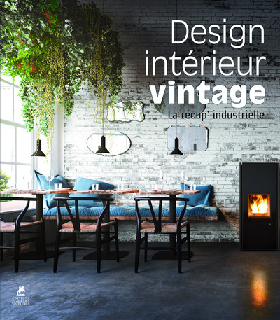 Knjiga Design intérieur Vintage - La récup' industrielle collegium
