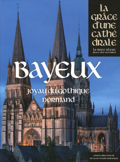 Livre Bayeux, joyau du gothique normand collegium