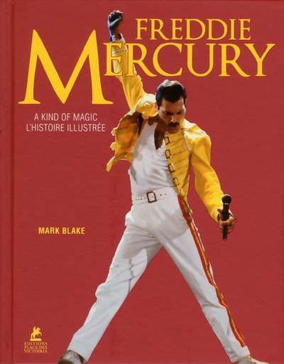 Könyv Freddie Mercury - A Kind of Magic - L'histoire illustrée Mark Blake