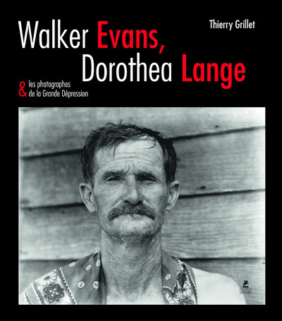 Kniha Walker evans, dorothea lange & les photographes de la grande dépression Thierry Grillet