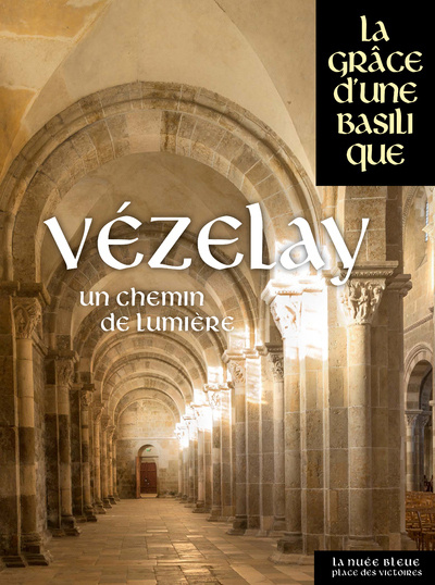 Βιβλίο Vézelay - Un chemin de lumière collegium