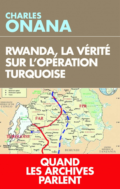 Kniha Rwanda, la vérité sur l'opération Turquoise Charles Onana