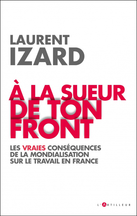 Knjiga A la sueur de ton front laurent izard