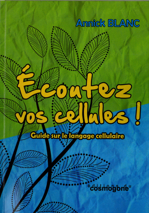 Libro ECOUTEZ VOS CELLULES Annick