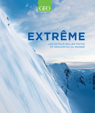 Könyv Extrême - Les 50 plus belles pistes et descentes du monde Patrick Thorne