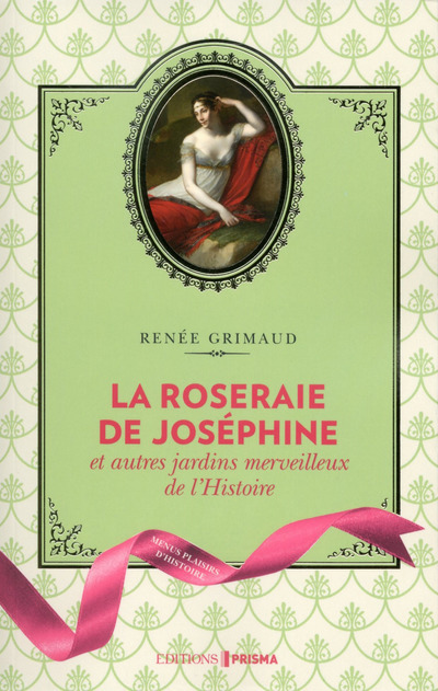 Kniha La Roseraie de Joséphine et autres jardins merveilleux de l'Histoire Renée Grimaud