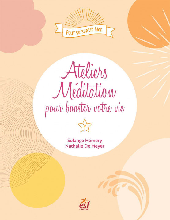 Kniha Ateliers méditation pour booster votre vie De Meyer