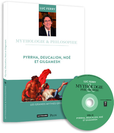 Kniha Pyrrha, Deucalion, Noé et Gilgamesh Volume 13 Livre + CD Luc Ferry
