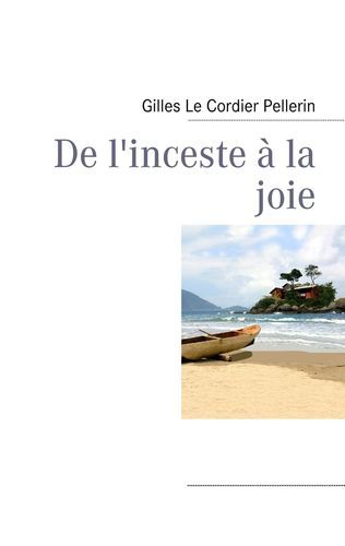 Kniha De l'inceste à la joie Le Cordier Pellerin
