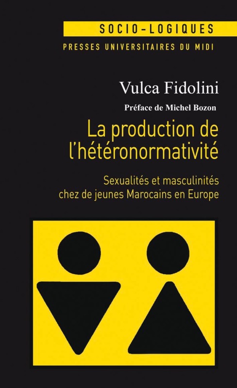 Knjiga LA PRODUCTION DE L HETERONORMATIVITE FIDOLINI VULCA