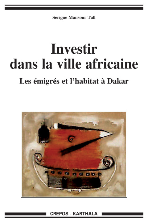 Kniha Investir dans la ville africaine - les émigrés et l'habitat à Dakar Tall