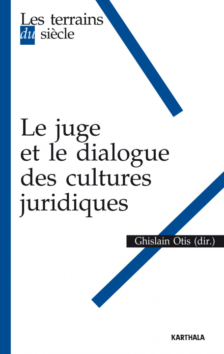 Carte Le juge et le dialogue des cultures juridiques 
