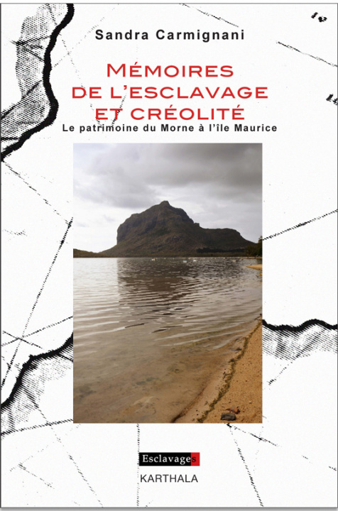 Buch Mémoires de l'esclavage et créolité - le patrimoine du Morne à l'île Maurice Carmignani