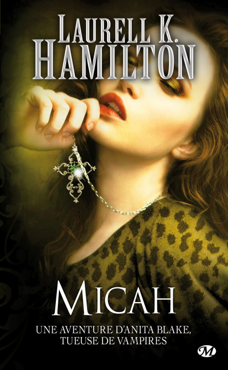 Knjiga Anita Blake, T13 : Micah Laurell K. Hamilton Hamilton