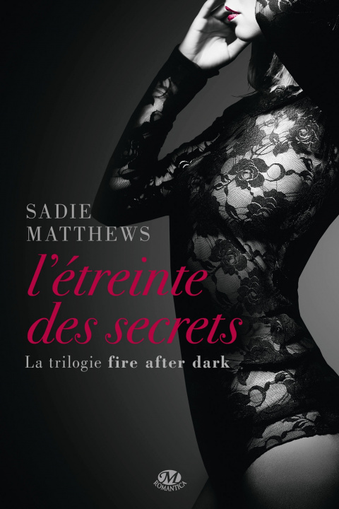 Kniha La Trilogie Fire After Dark, T2 : L'Étreinte des secrets Sadie Matthews