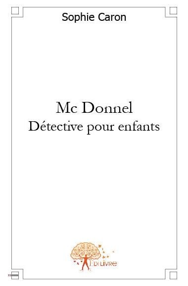 Könyv Mc donnel - détective pour enfants Caron