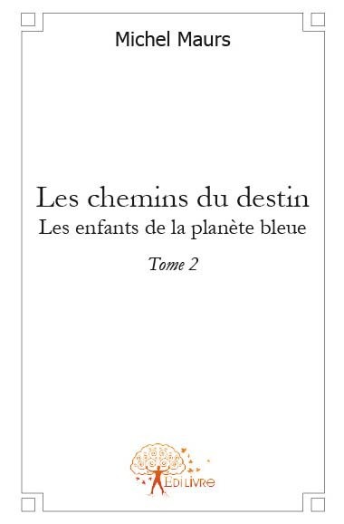 Книга Les chemins du destin (les enfants de la planète bleue,tome 2 Maurs