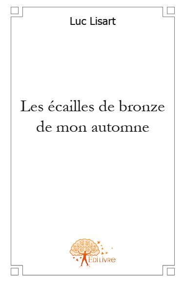 Könyv Les écailles de bronze de mon automne Lisart