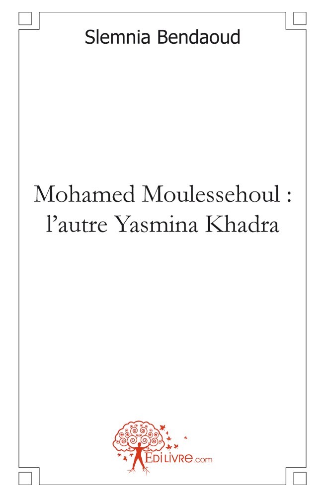 Kniha Mohamed moulessehoul : l'autre yasmina khadra Bendaoud