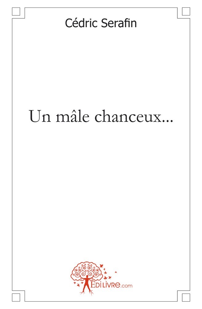 Libro Un mâle chanceux... Serafin