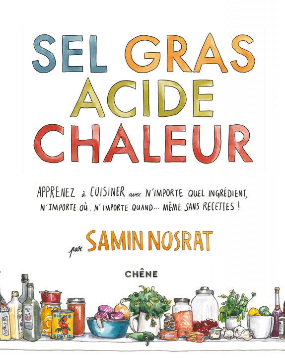 Kniha Sel Gras Acide Chaleur Samin Nosrat