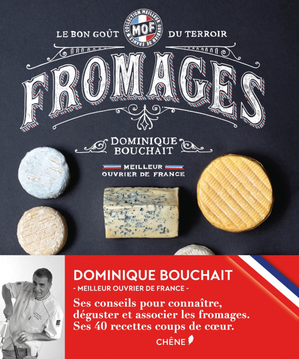 Kniha Meilleurs Ouvriers de France - Fromages - Le goût des terroirs Dominique Bouchait