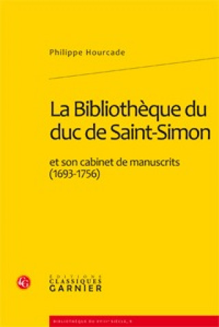 Kniha La Bibliothèque du duc de Saint-Simon Hourcade