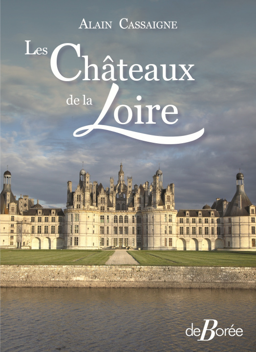 Kniha Les Châteaux de la Loire CASSAIGNE