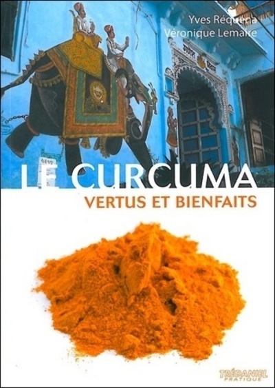 Kniha Le curcuma, vertus et bienfaits Yves Réquéna