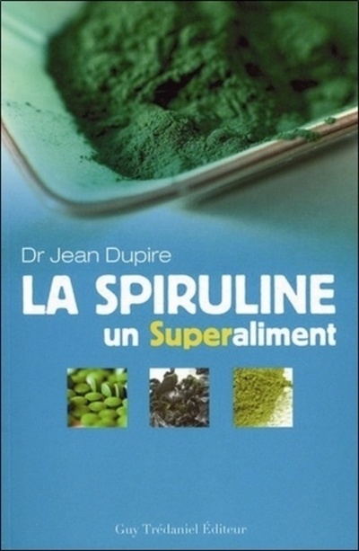 Knjiga La spiruline, un superaliment Jean Dupire