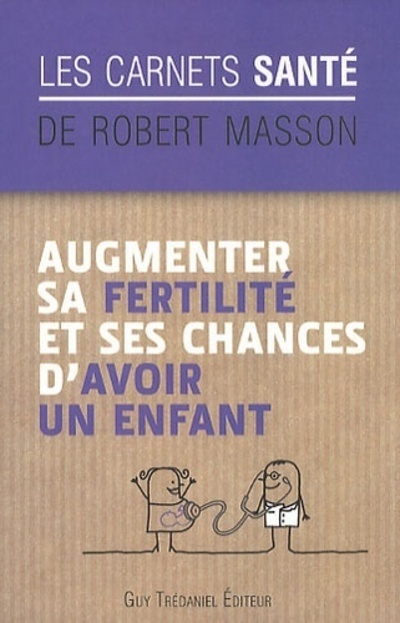 Kniha Augmenter sa fertilité et ses chances d'avoir un enfant Robert Masson