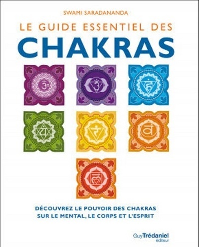 Kniha Le guide essentiel des chakras - Découvrez le pouvoir des chakras sur le mental, le corps et esprit Swami Saradananda