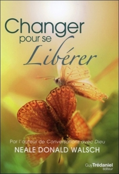 Knjiga Changer pour se libérer Neale-Donald Walsch