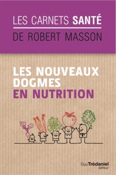 Kniha Les nouveaux dogmes en nutrition Robert Masson