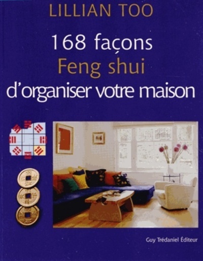 Kniha 168 façons Feng shui d'organiser votre maison Lillian Too