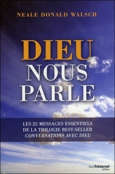 Kniha Dieu nous parle - Les 25 messages essentiels de la trilogie best-seller : Conversations avec Dieu Neale-Donald Walsch