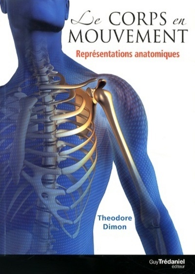 Kniha Le corps en mouvement - Représentation anatomiques Theodore Dimon