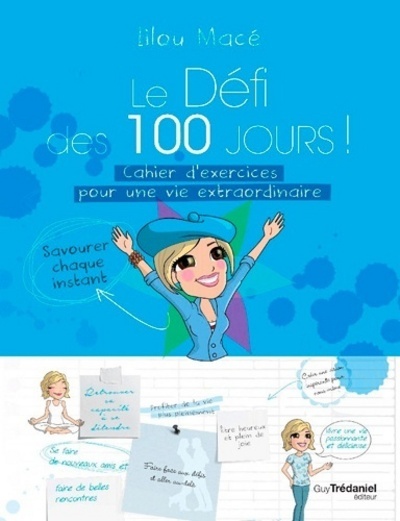 Könyv Le Défi des 100 jours ! Cahier d'exercices pour une vie extraordinaire Lilou Mace