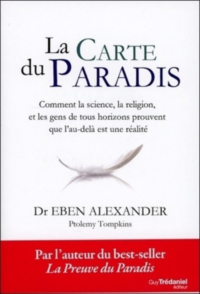 Kniha La carte du paradis - Comment la science, la religion, et les gens de tous horizons prouvent que l'a Eben Alexander