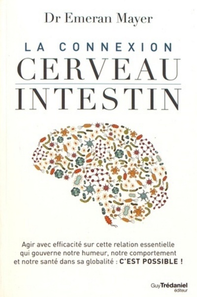 Kniha La connexion Cerveau Intestin Emeran Mayer