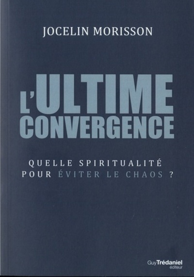 Kniha L'ultime convergence Jocelin Morisson