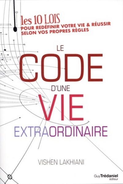 Knjiga Le code d'une vie extraordinaire Vishen Lakhiani