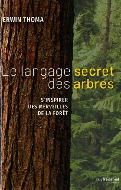 Kniha Le langage secret des arbres Erwin Thoma
