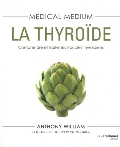 Kniha Medical medium : la thyroïde Anthony William