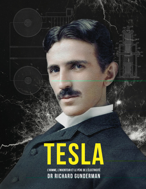 Kniha Tesla - L'homme, l'inventeur et le père de l'électricité Richard Gunderman