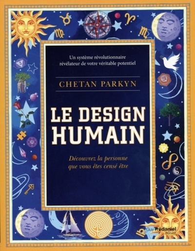 Kniha Le design humain - Découvrez la personne que vous êtes censé être Chetan Parkyn