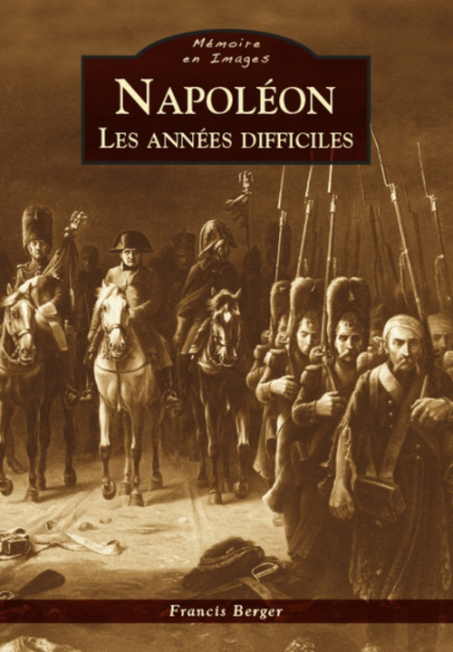 Knjiga Napoléon - Les années difficiles Berger francis