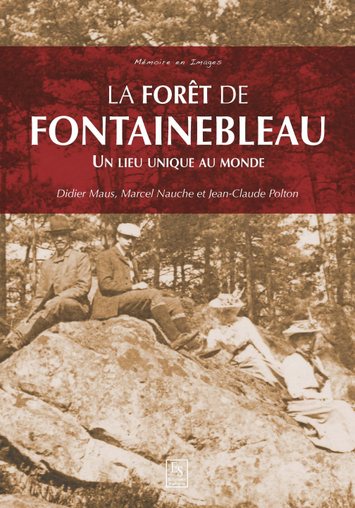 Knjiga Forêt de Fontainebleau (La) - Un lieu unique au monde Nauche marcel